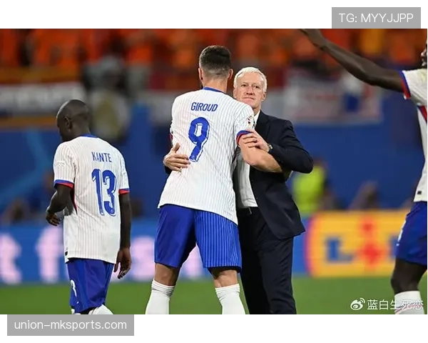 德尚更衣室管理成效显现,法国队凝聚力持续提升